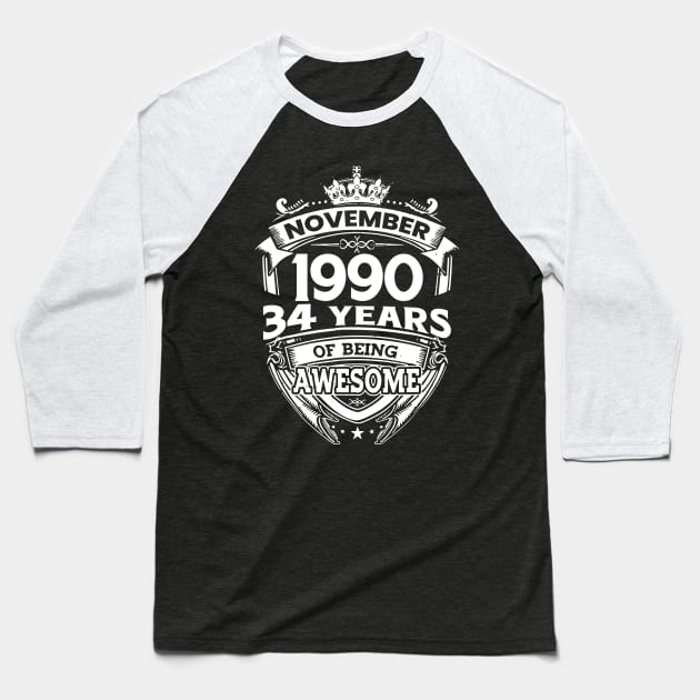 November 1990 34 Years Of Being Awesome 34th Birthday Baseball T-Shirt by Hsieh Claretta Art